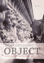 From Ornament to Object. Genealogies of Architectural Modernism