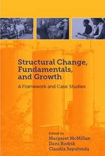 Structural Change, Fundamentals, and Growth: A Framework and Case Studies